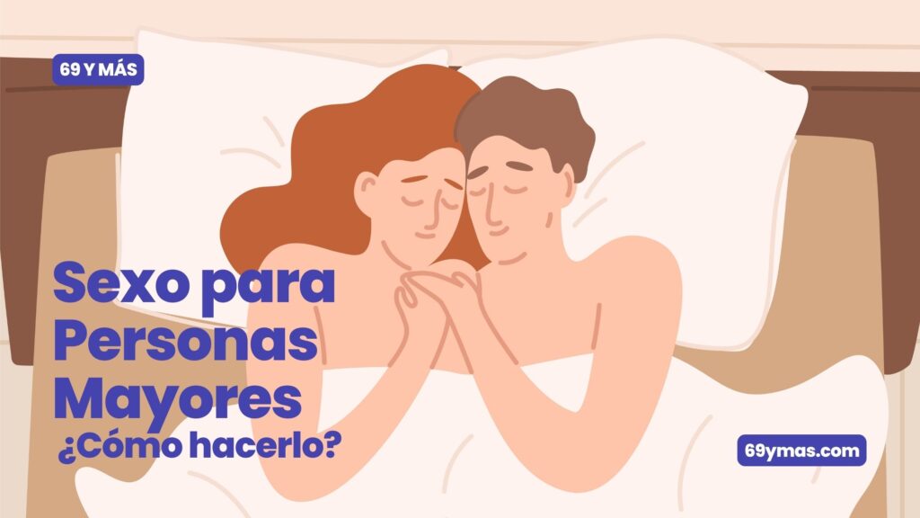 Sexo para personas mayores ¿Cómo hacerlo?